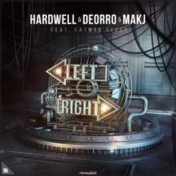 Hardwell - Left Right Ft. Deorro, MAKJ & Fatman Scoop